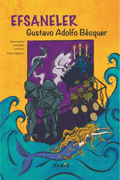 Paris Yayınları Efsaneler / Gustavo Adolfo Becquer / Paris Yayınları / 978625...