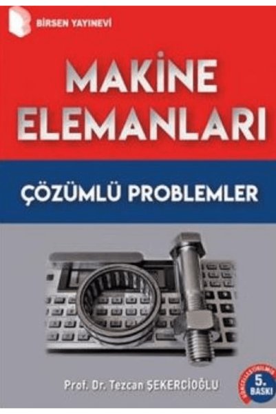 Birsen Yayınevi Makine Elemanları Çözümlü Problemler