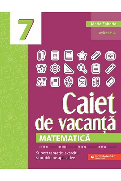 Editura Paralela 45 Mathematics. Holiday notebook. Theoretical support, exercises