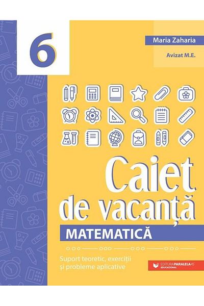 Editura Paralela 45 Mathematics. Holiday notebook. Theoretical support, exercises