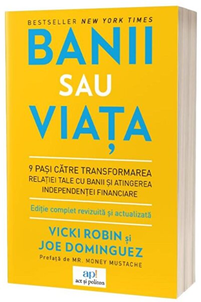 Editura Act si Politon Banii sau viata. 9 pasi catre transformarea relati