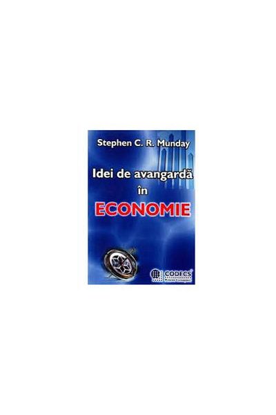 Editura Codecs Idei de avangarda in Economie, Stephen C. R. Munda