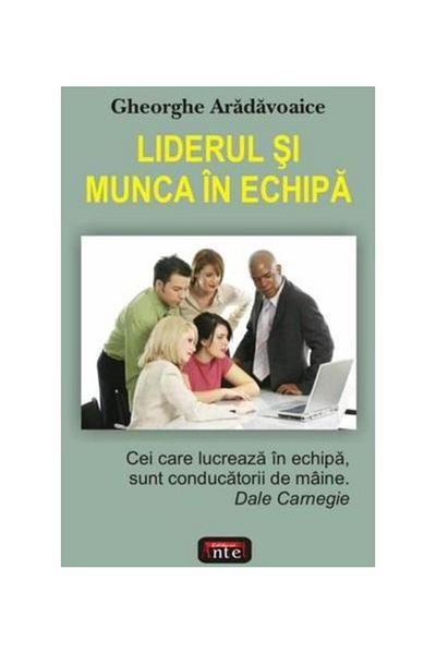 Editura Antet The leader and teamwork, Gheorghe Aradavoaice