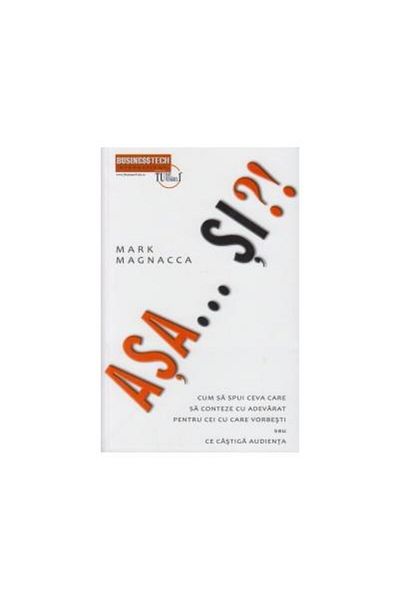 Editura BusinessTech So... so?! How do you say something that matters?