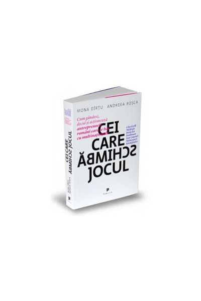 Editura Publica Game changers. How they think, decide and act