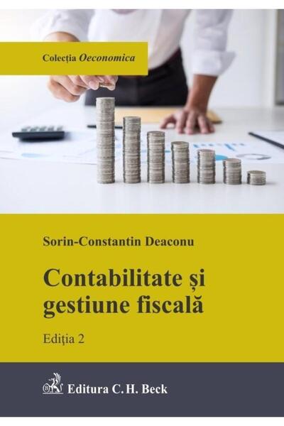 Editura CH Beck Contabilitate si gestiune fiscala. Editia 2, Sorin