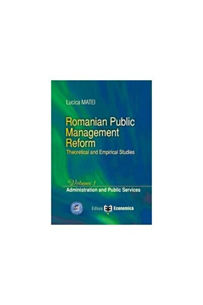 Editura Economica Romanian Public Management Reform. Theoretical and