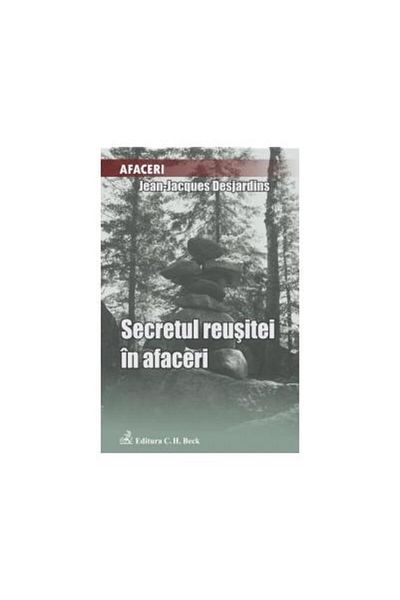 Editura CH Beck The Secret to Business Success, Jean-Jacques Desjard