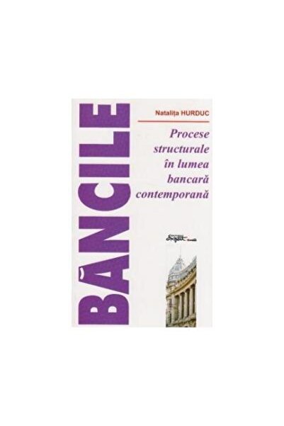 Editura Expert Procese structurale in lumea bancara contemporana,