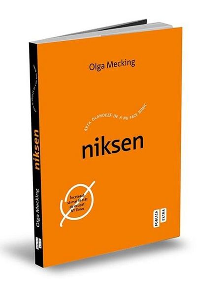 Editura Publica Niksen. The Dutch Art of Doing Nothing, Olga Mec