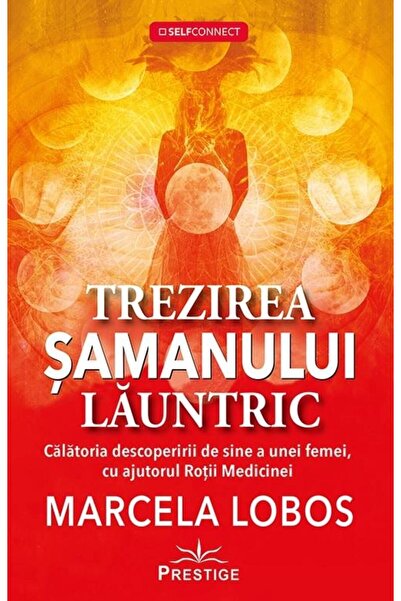 Editura Prestige Trezirea samanului launtric. Calatoria descoperiri