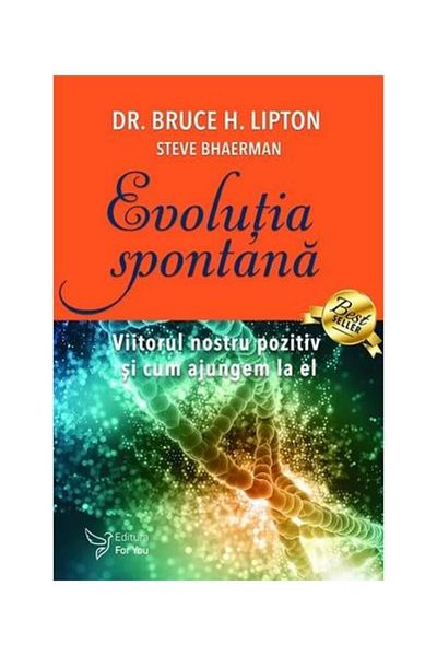 Editura For You Spontaneous evolution. Our positive future and how
