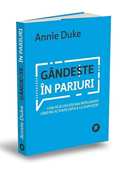 Editura Publica Gandeste in pariuri. Cum sa iei decizii mai inteli
