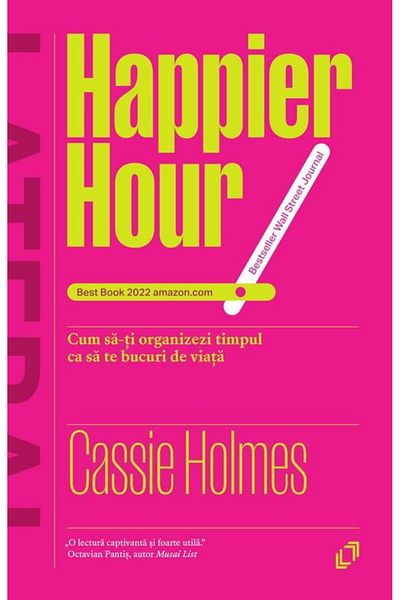 Editura Pilot Books Happier Hour. How to organize your time to be happier