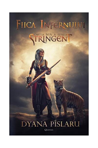 Editura Quantum Publishers Fiica infernului. Cartea intai a seriei Stringent,