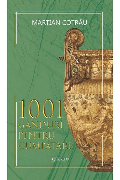 Editura Cartea Romaneasca Educational 1001 thoughts for moderation, Martian Cotrau