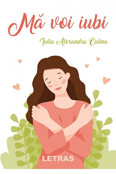 Editura Letras Ma voi iubi, Iulia Alexandra Calma