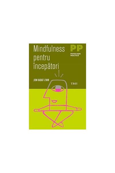 Editura Trei Mindfulness for Beginners, Jon Kabat-Zinn