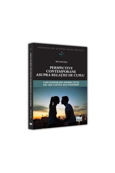 Editura Pro Universitaria Contemporary perspectives on the couple relationship.