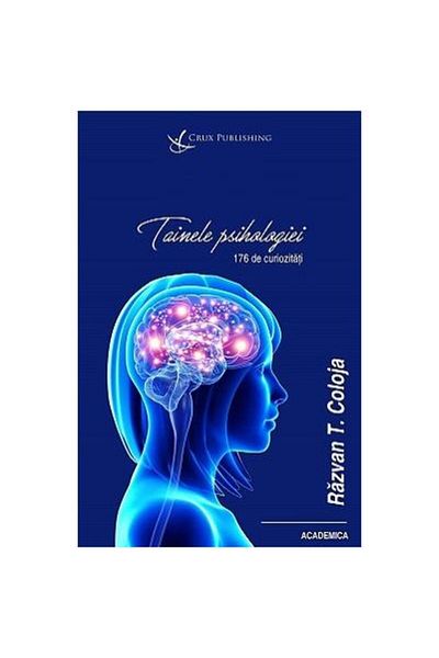 Editura Crux Publishing The secrets of psychology. 176 curiosities, Razvan T.