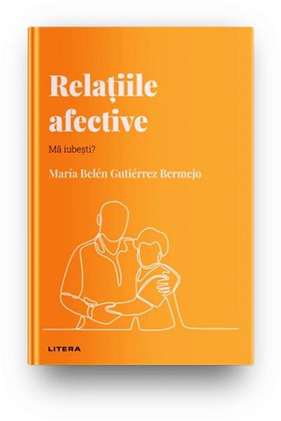 Editura Litera Discover Psychology. Affective relationships. I love myself