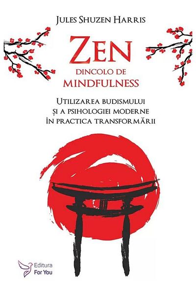 Editura For You Zen beyond mindfulness. Using Buddhism