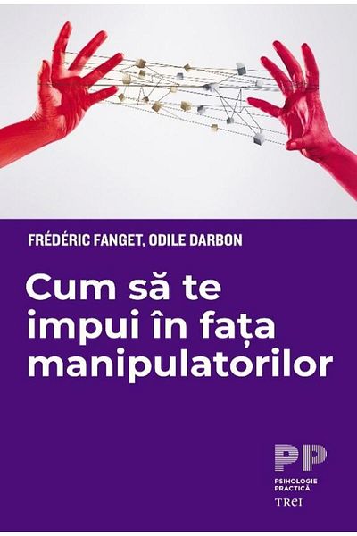 Editura Trei How to assert yourself in front of manipulators, Frederic