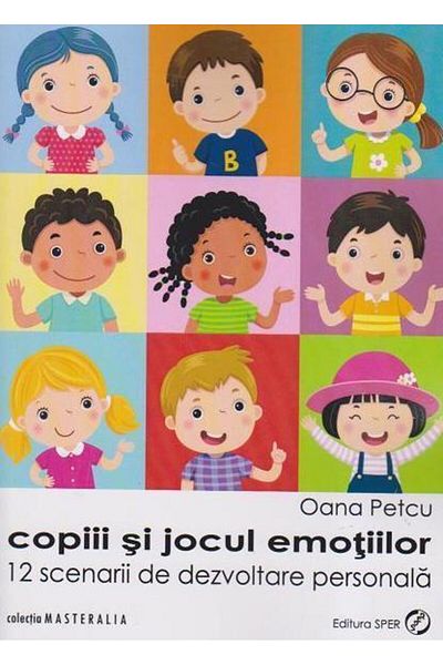 Editura Sper Children and the game of emotions. 12 development scenarios