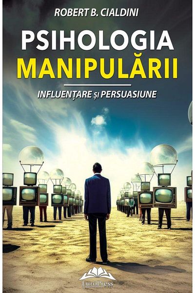Editura Europress The psychology of manipulation. Influence and persuasion