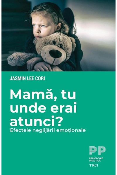 Editura Trei Mom, where were you then? The effects of emo neglect