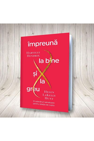 Editura Pagina de psihologie Together through thick and thin. 10 life-saving truths