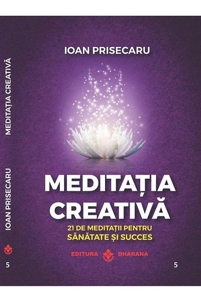 Editura Dharana Creative meditation. 21 meditations for health