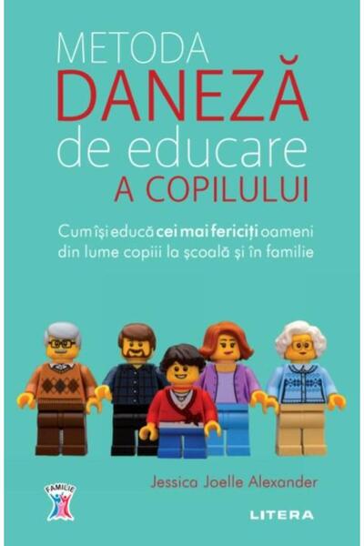 Editura Litera Metoda daneza de educare a copilului. Cum isi educ