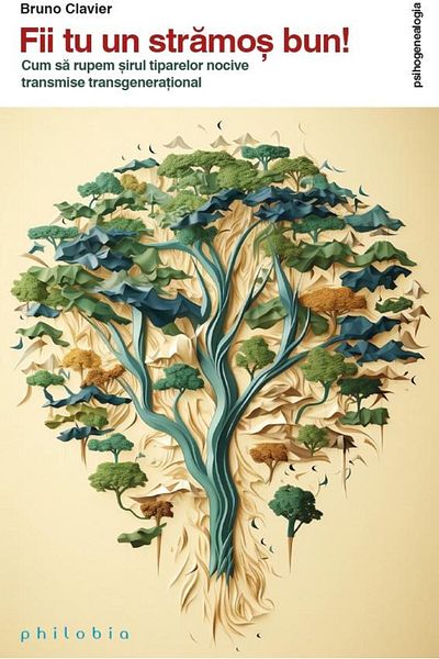 Editura Philobia Be a good ancestor! How to break the pattern