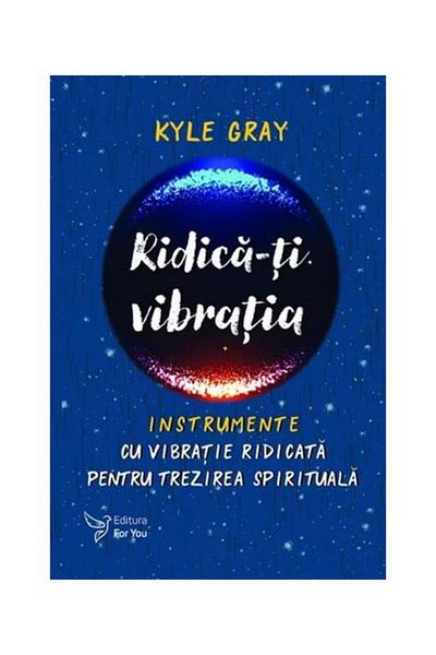 Editura For You Raise your vibration. Instruments with raising vibration