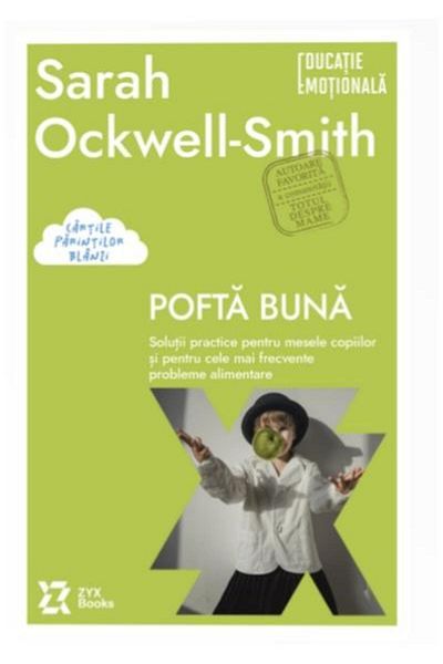 Editura ZYX Books Pofta buna. Solutii practice pentru mesele copiilo