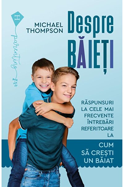 Editura Humanitas Despre baieti. Raspunsuri la cele mai frecvente in