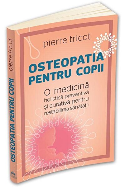 Editura Herald Osteopatia pentru copii. O medicina holistica prev