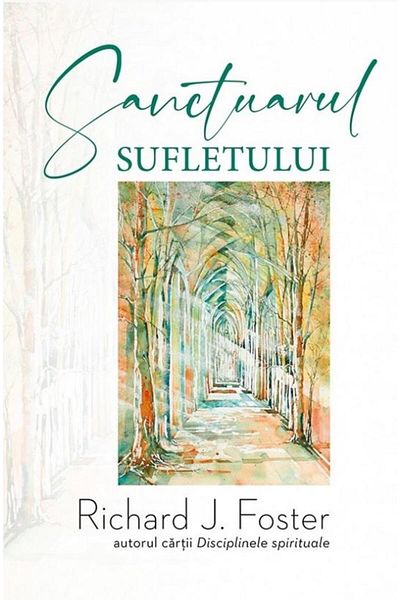 Editura Casa Cartii Sanctuary of the Soul, Richard Foster