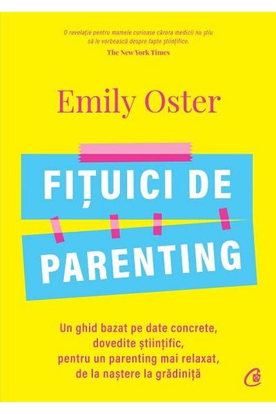 Editura Curtea Veche Fituici de parenting. Un ghid bazat pe date concre