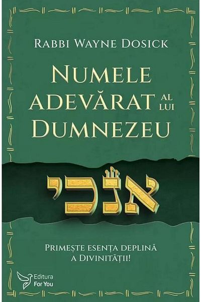 Editura For You The true name of God. Receive the essence of