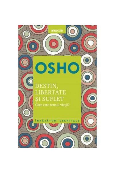 Editura Litera Osho. Destiny, freedom and soul. What is the meaning?