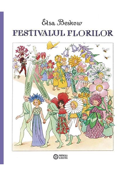 Editura Portocala Albastra Flower Festival, Elsa Beskow
