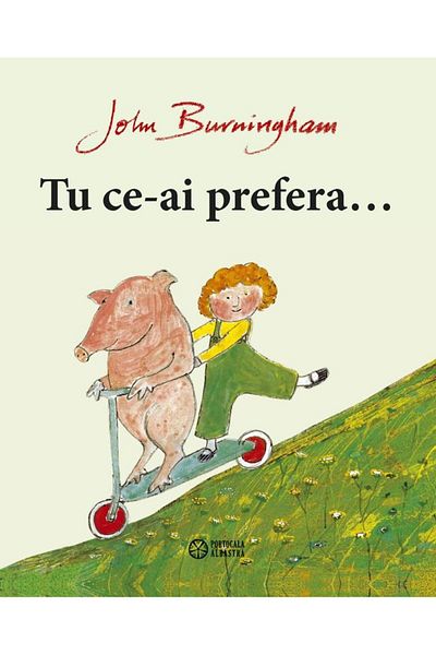 Editura Portocala Albastra What would you prefer? John Burningham