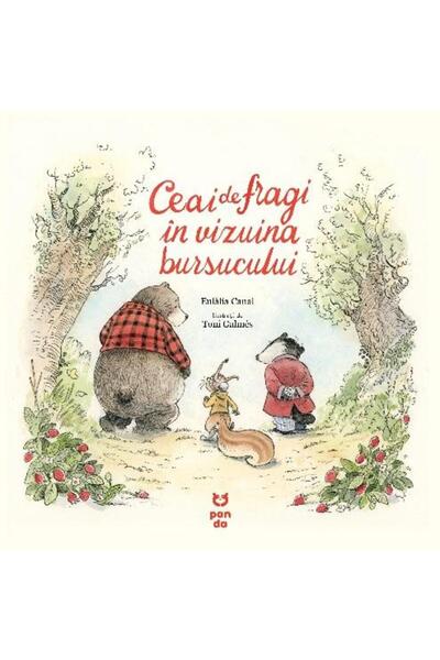 Editura Pandora M Ceai de fragi in vizuina bursucului, Eulalia Canal