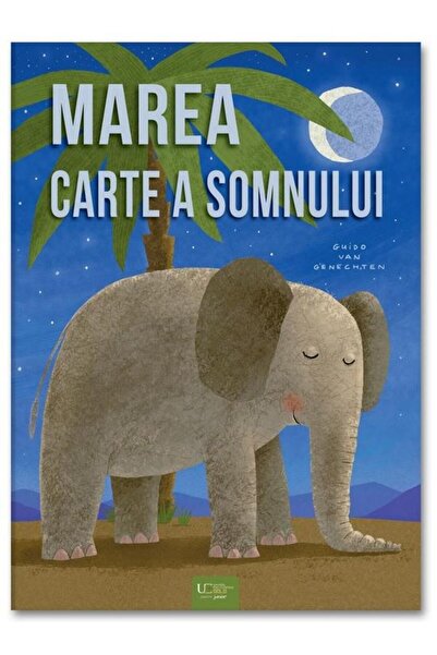Editura Univers Enciclopedic Junior Marea carte a somnului, Guido van Genechten