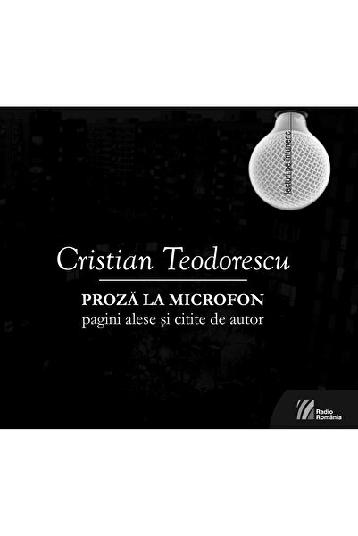 Editura Casa Radio Proza la microfon. Pagini alese si citite de autor