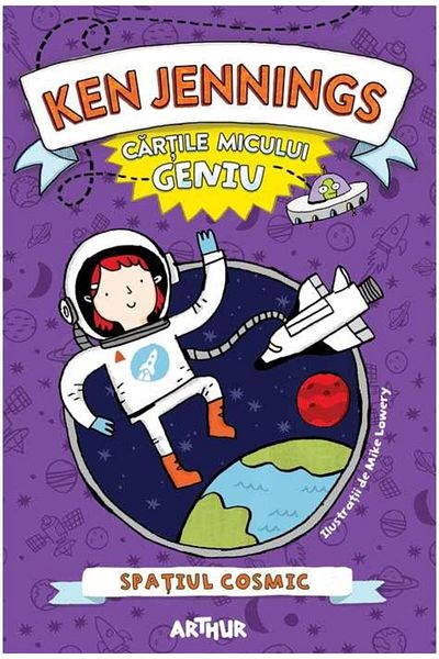 Editura Arthur Cartile micului geniu: Spatiul cosmic, Ken Jenning