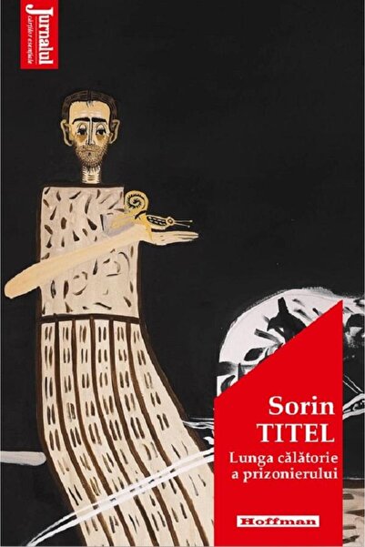 Editura Hoffman Lunga calatorie a prizonierului, Sorin Titel