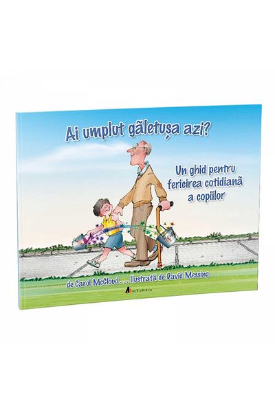Editura Act si Politon Did you fill your bucket today? A guide to happiness c